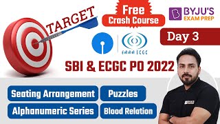 SBI & ECGC PO 2022 | Seating Arrangement | Puzzle | Alphanumeric Series | Blood Relation | Day 3