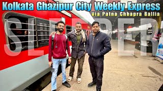 Kolkata to Ghazipur City Full Journey * Kolkata Ghazipur City Weekly Express via CHHAPRA \u0026 BALLIA