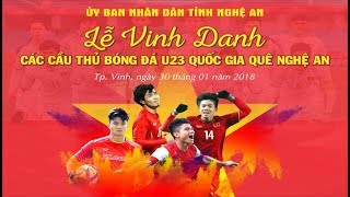 Lễ vinh danh các cầu thủ người Nghệ An trong đội tuyển U23 Việt Nam
