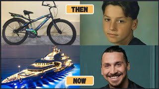 Zlatan Ibrahimovic then and now 2021☆ From having a bike to EVERYTHING .