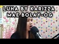 LUHA | AEGIS | KARIZZA MAE BOLAY-OG (Cover)