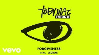 TobyMac - Forgiveness (Audio) ft. Lecrae