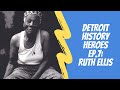 Detroit History Heroes Episode 7 - Ruth Ellis