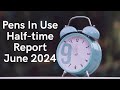 Pens In Use - June 2024 - Half Time Report