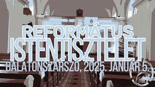 Református istentisztelet Balatonszárszóról, 2025. január 5.