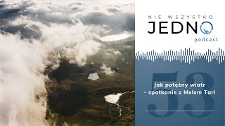 #53 Jak potężny wiatr - spotkanie z Melem Tari