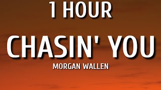 Morgan Wallen - Chasin' You (1 HOUR/Lyrics) "Chasin' you like a shot of whiskey"