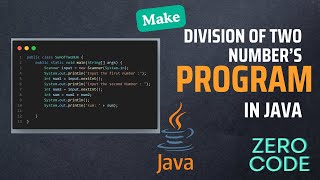 Division Of Two Numbers | Java program for beginners | Java Programming Tutorial | Zero Code