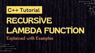 How to Create a Recursive Lambda Function in C++?
