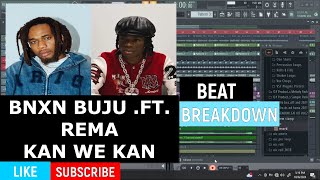 BNXN BUJU FT REMA -  FI KAN WE KAN BEAT BREAKDOWN.  #amapiano / #bnxntypebeats #remake #producer