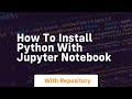 how to install python with jupyter notebook