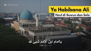 Ya Habibana Ali ust Ali Maksum Lirik video Habib Umar Haul Sewun dan Solo