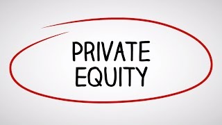 Private Equity: Industry Overview and Careers in Private Equity