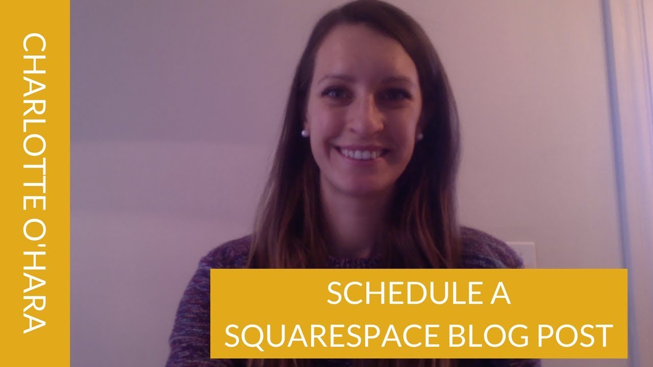 Scheduling Squarespace Blog Posts Youtube