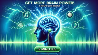 Get More Brain Power! 5-Minute Brainwave Music Quick Booster for Work & Study. Get Focused Instantly