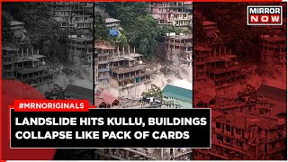 Kullu Landslide Today News | How is Himachal Grappling with Rain? | Shocking Video | English News