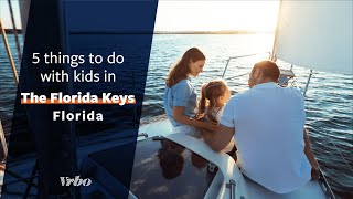 Activities for Kids in the Florida Keys – Family Vacations with Vrbo