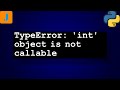TypeError: 'int' object is not callable