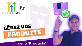 Gérez vos produits avec GoHighLevel dans le menu \