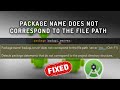 Package name does not correspond to the file path || Android Studio problem Solved