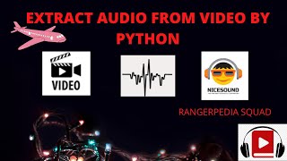 Extract audio from video by python|python series
