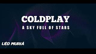 DJ LÉO MURIÁ - SKY FULL OF STARS - Coldplay - ( Técnomelody remix )