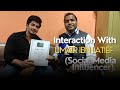 Interaction with Umair Ibn Latief(Social Media Influencer).