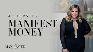 Attracting & Manifesting Money: The Four-Step Manifestation Process