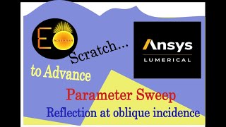 L04 Lumerical FDTD | Parameter Sweep Part1 | TM and TE Polarization | Brewester's Angle