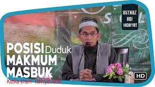 Posisi Duduk Masbuk Saat Imam Tahiyat Akhir || Ustadz Adi Hidayat Lc MA