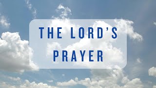 The Lord's Prayer: Our Father Prayer King James Version - Words and Audio