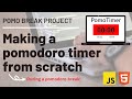 Making a pomodoro timer from scratch with javascript & HTML/CSS during a pomodoro break.
