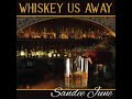 SANDEE JUNE   WHISKEY US AWAY   OFFICIAL LYRIC VIDEO 1