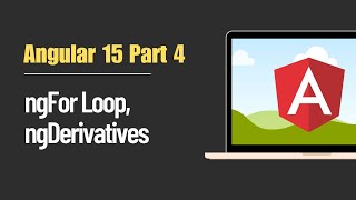 Angular 15 Part 4 | ngFor Loop Ng Derivatives | Tutorial 2023