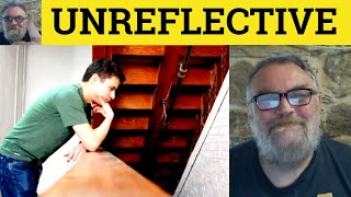 Unreflective Meaning Unreflective Defined Unreflective Vs Non ...