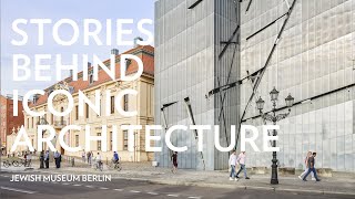 Stories Behind Iconic Architecture: Jewish Museum Berlin