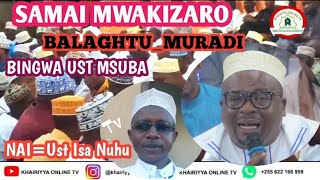 Balaghtu_Muradi | Bingwa Ust Msuba | Hadhara ya Mwakizaro | Hii Ni Zaidi ya Samai