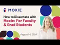 How to Dissertate with Moxie For Faculty & Grad Students