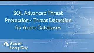 SQL Advanced Threat Protection - Threat Detection for Azure Databases