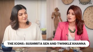 The Icons: Sushmita Sen and Twinkle Khanna | Tweak India