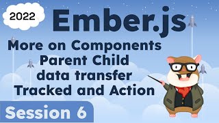 S6 Ember.js Data transfer between Parent and Child Components | Tracked and Action | Tutorial by SDE