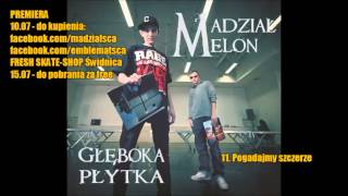 11. Madział/Melon - Pogadajmy szczerze / GŁĘBOKA PŁYTKA 2013