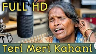 Teri Meri teri meri Kahaani| Full Song Ranu Mondal & Himesh Reshammiya| Video Song 2019