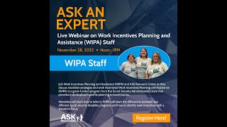 ASK an Expert: Work Incentives and Planning Assistance (WIPA)