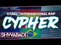 Otaku International Rap Cypher || Shwabadi, TK RAPS, DarckStar, Zach B, OPFuture, PE$O PETE & more!