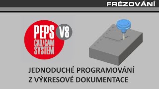 PEPS V8.2 Frézování | Jednoduché programování z výkresové dokumentace