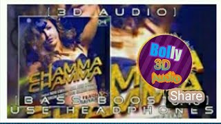 CHAMMA CHAMMA 3D SONG ! bass boosted songs ! Virtual 3D song  ! Bolly 3D audio