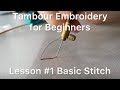 Tambour Embroidery for Beginners Lesson 1 Basic Stitch Tutorial