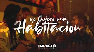 YO QUIERO UNA HABITACIÓN - Impacto (En Vivo)