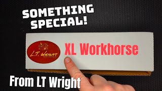 LT Wright XL Workhorse!!! Unboxing and First Impressions